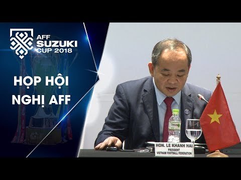 Hội đồng AFF họp lần thứ 17 ngay trước thềm trận chung kết Việt Nam - Malaysia | VFF Channel