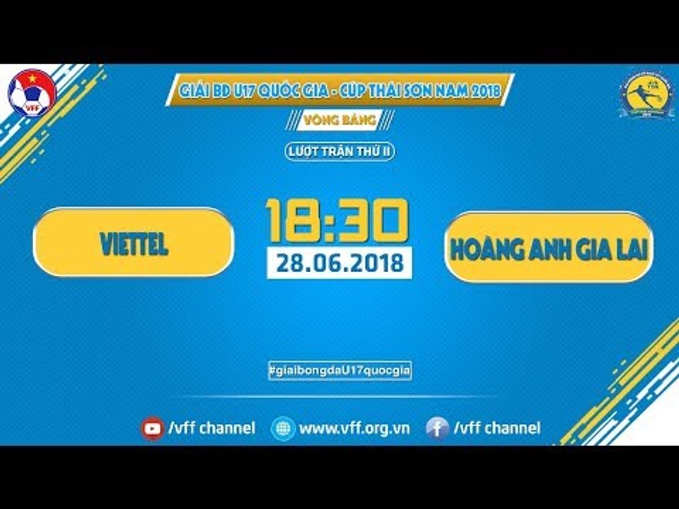 FULL | VIETTEL vs HOÀNG ANH GIA LAI | GIẢI VĐ U17 QUỐC GIA - CÚP THÁI SƠN NAM | VFF Channel