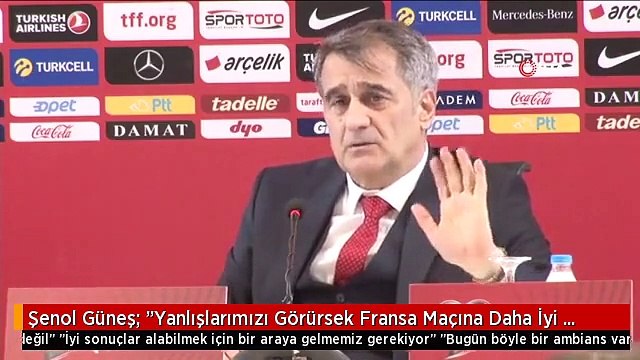 Şenol Güneş: Yanlışlarımızı Görürsek Fransa Maçına Daha İyi Çıkarız -2-
