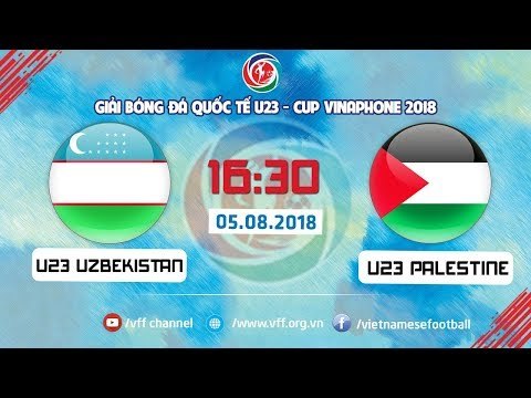 FULL | U23 UZBEKISTAN vs U23 PALESTINE | GIẢI BÓNG ĐÁ QUỐC TẾ U23 CUP VINAPHONE |VFF Channel