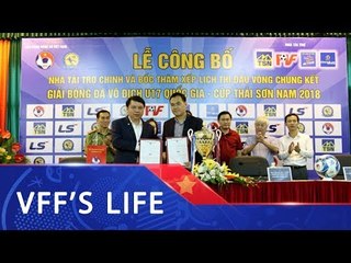 Download Video: Lễ công bố nhà tài trợ và giới thiệu VCK U17 Quốc gia - Cup Thái Sơn Nam 2018| VFF Channel