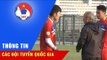 U23 Việt Nam chốt danh sách sang Trung Quốc tham dự VCK U23 Châu Á 2018