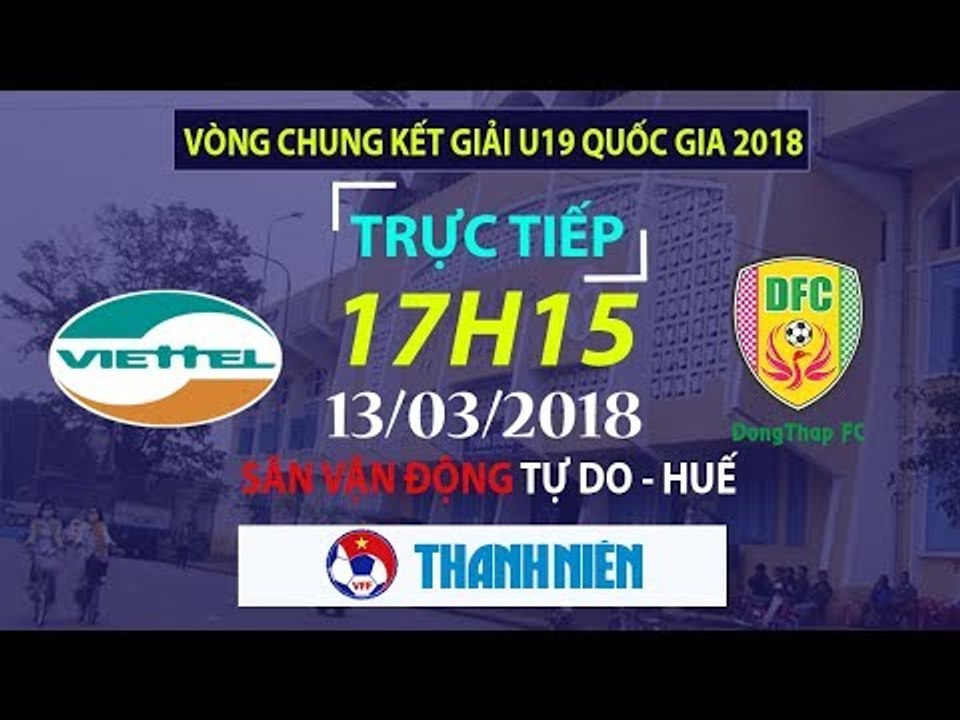 FULL | U19 Viettel vs U19 Đồng Tháp | Bán kết 2 - VCK U19 Quốc gia