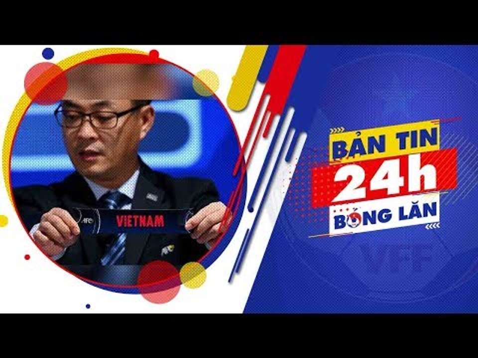 24h BÓNG LĂN SỐ 17 | ĐT U16 Việt Nam chung bảng...