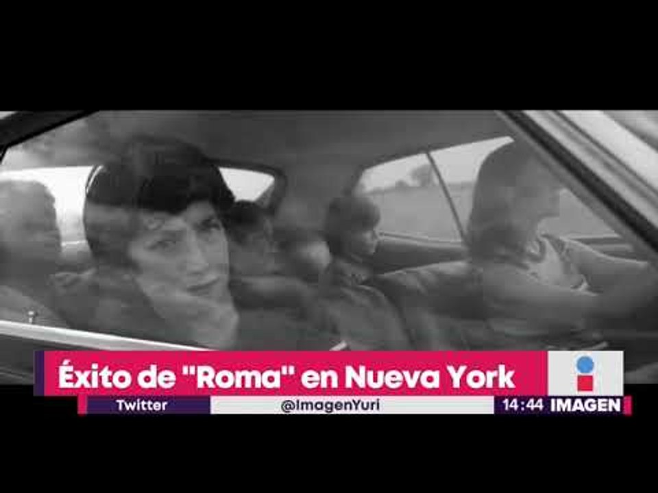 Éxito de "Roma" en Nueva York, se rinden ante A...