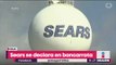 ¡SEARS se declara en bancarrota! ¿Desaparecerá en México también? | Noticias con Yuriria