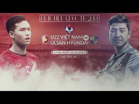 Trailer giao hữu quốc tế | Đội tuyển U22 Việt Nam vs CLB Ulsan Hyundai (Hàn Quốc) | VFF Channel