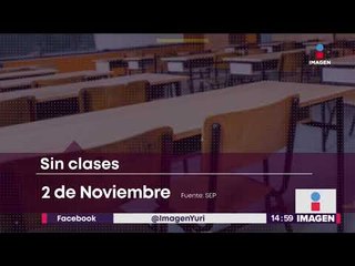 CONFIRMADO: No habrá clases el 2 de noviembre | Noticias con Yuriria