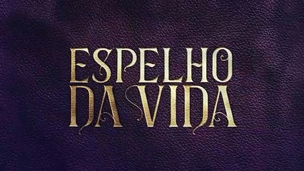 Espelho da Vida: capítulo 154 da novela, segunda, 25 de março, na Globo