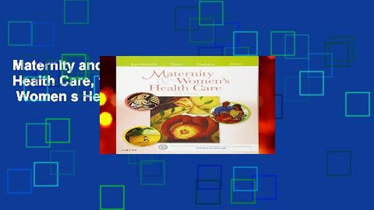 Maternity and Women s Health Care, 11e (Maternity   Women s Health Care)