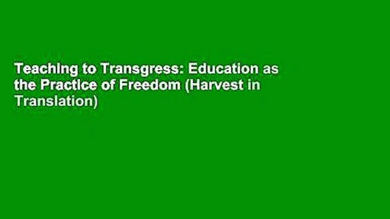 Teaching to Transgress: Education as the Practi...