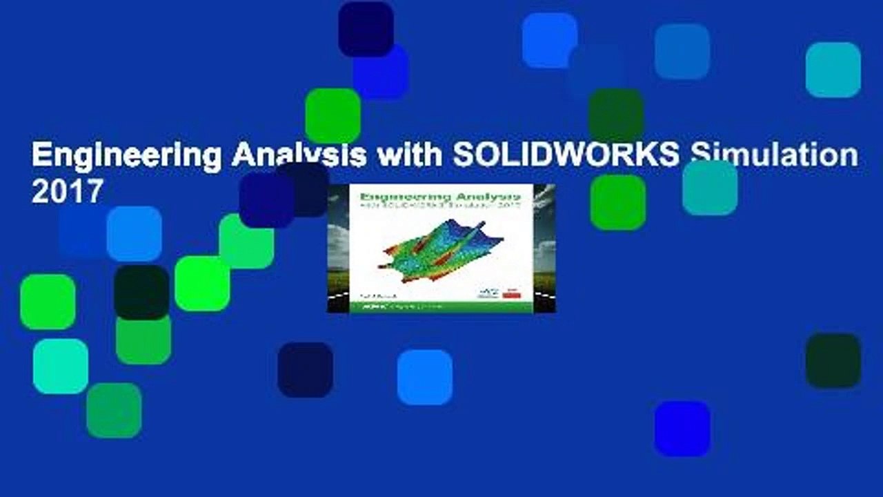 Engineering Analysis with SOLIDWORKS Simulation 2017