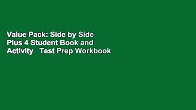Value Pack: Side by Side Plus 4 Student Book and Activity Test Prep Workbook 4