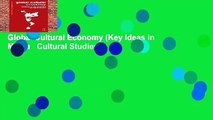 Global Cultural Economy (Key Ideas in Media   Cultural Studies)