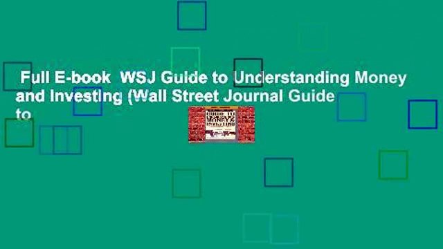 Full E-book WSJ Guide to Understanding Money and Investing (Wall Street Journal Guide to