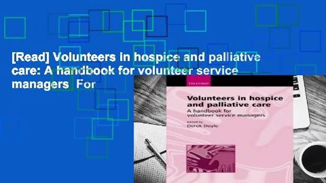 [Read] Volunteers in hospice and palliative care: A handbook for volunteer service managers  For