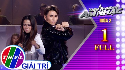 THVL | Đấu trường âm nhạc Mùa 2 - Tập 1