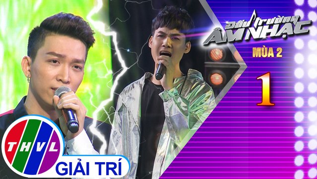 THVL | Đấu trường âm nhạc Mùa 2 - Tập 1[6]: Chạm khẽ tim anh một chút thôi - Tăng Phúc, Đăng Nguyên