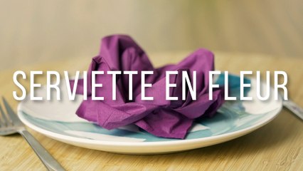 Comment plier une serviette en forme de fleur
