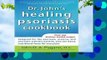 Full E-book  Dr. John s Healing Psoriasis Cookbook... Plus!  For Kindle