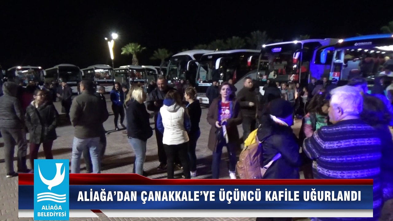 ALİAĞA’DAN ÇANAKKALE’YE ÜÇÜNCÜ KAFİLE UĞURLANDI
