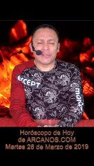 Horoscopo de Hoy de ARCANOS.COM - Martes 26 de Marzo de 2019