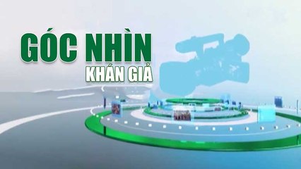 Góc nhìn khán giả-26/03/2019