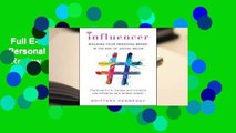Full E-book  Influencer: Building Your Personal Brand in the Age of Social Media  Review