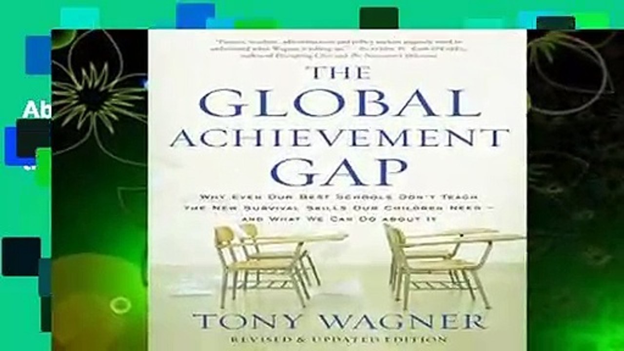 About For Books  The Global Achievement Gap: Why Even Our Best Schools Don't Teach the New