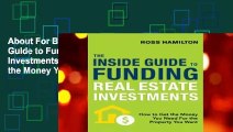 About For Books  The Inside Guide to Funding Real Estate Investments: How to Get the Money You