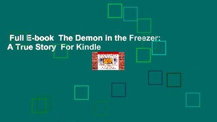 Full E-book  The Demon in the Freezer: A True Story  For Kindle