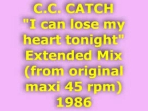 C.C. CATCH I can lose my heart tonight Extended Mix 1986