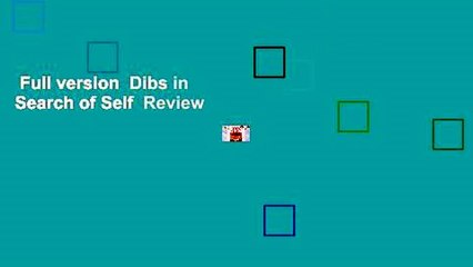 Full version  Dibs in Search of Self  Review