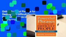 Online Powerful Phrases for Dealing with Difficult People: Over 325 Ready-to-Use Words and Phrases