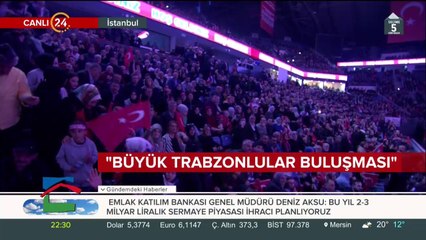 Başkan Erdoğan, Büyük Trabzonlular Buluşması'nda
