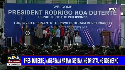 Pres. Duterte, nagbabala na may sisibaking opisyal ng gobyerno