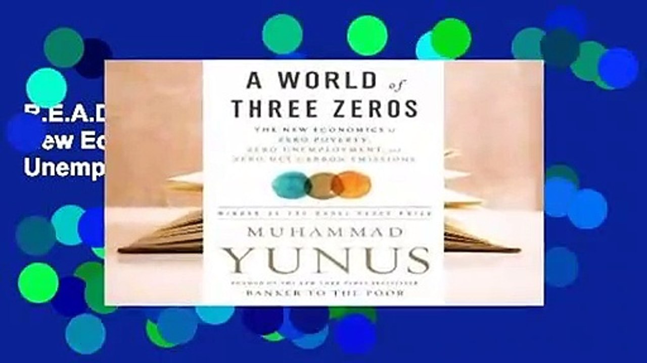 R.E.A.D A World of Three Zeros: The New Economics of Zero Poverty, Zero Unemployment, and Zero Net