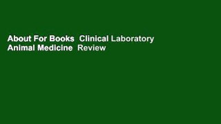 About For Books  Clinical Laboratory Animal Medicine  Review