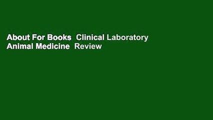 About For Books  Clinical Laboratory Animal Medicine  Review