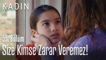 Size kimse zarar veremez! - Kadın 55. Bölüm