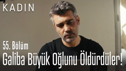 Galiba büyük oğlunu öldürdüler! - Kadın 55. Bölüm