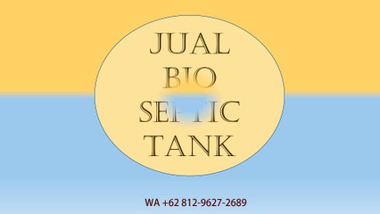 TERJAMIN, WA +62 812 9627-2689, Jual Bio Septic Tank Klari, Karawang