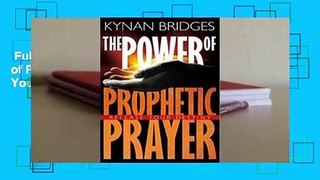Full version  The Power of Prophetic Prayer: Release Your Destiny  Review