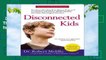 Disconnected Kids - Revised and Updated: The Groundbreaking Brain Balance Program for Children