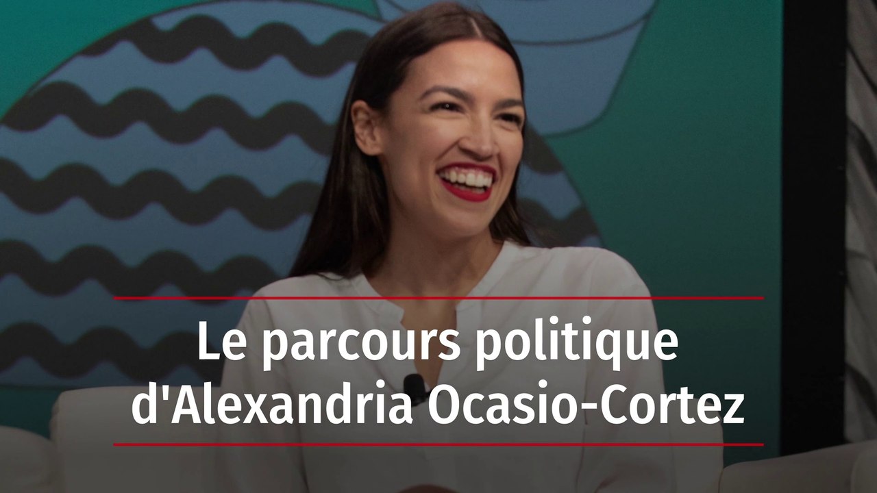 Le parcours politique d'Alexandria Ocasio-Cortez