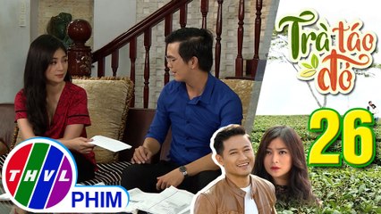 THVL | Trà táo đỏ - Tập 26[1]: Chiêu Dương có ý đồ làm ăn bất chính