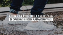 Adidas veut faire 11 millions de paires de chaussures à partir de déchets plastiques