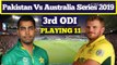 Pakistan Cricket Team Playing Xi (11) Against Australia 3rd ODI 2019 | Pak Conform Playing 11 - live cricket 2019