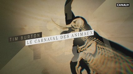 Tim Burton : Le carnaval des animaux - Reportage cinéma - Tchi Tcha du 26/03