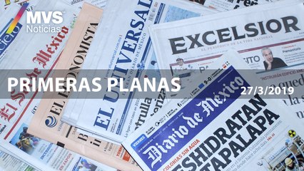 Primeras Planas miércoles 27/03/2019